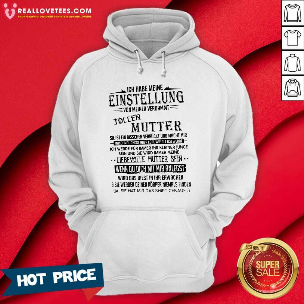 so-ich-habe-meine-einstellung-von-meiner-verdammt-tollen-mutter-ich-liebe-sie-hoodie.jpg