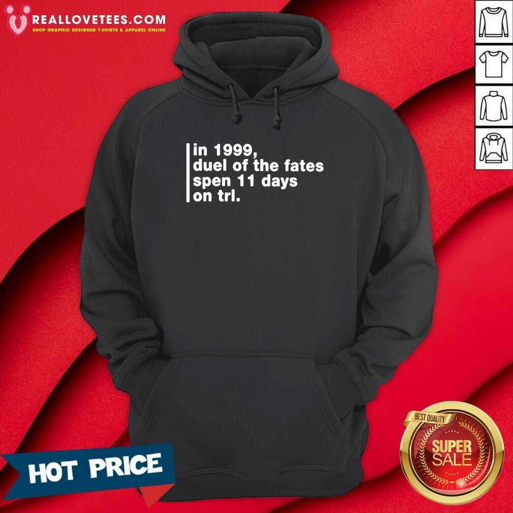 So In 1999 Duel Of The Fates Spent 11 Days On Trl Shirt