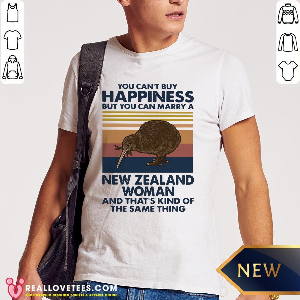 so-you-cant-buy-happiness-but-you-can-marry-a-new-zealand-woman-and-thats-kind-of-the-shirt.jpg