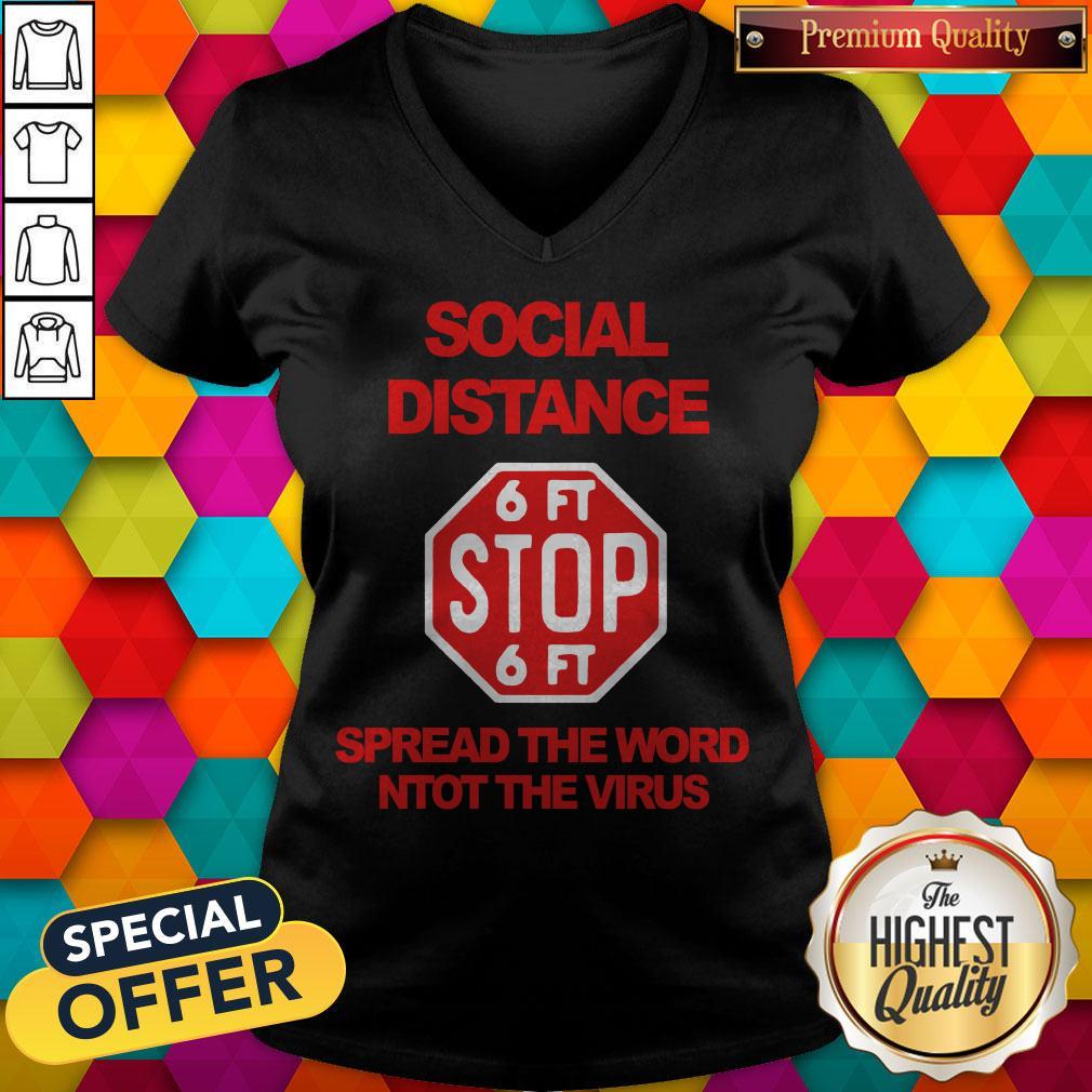 Social Distance 6ft Stop 6ft Sign Spread The Word Not The Virus Shirt