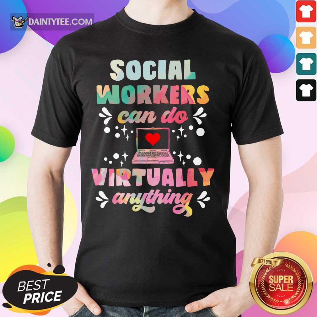 Social Worker Can Do Virtually Anything Shirt