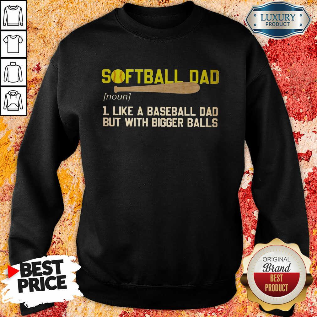 Softball Dad Like A Baseball Dad Shirt