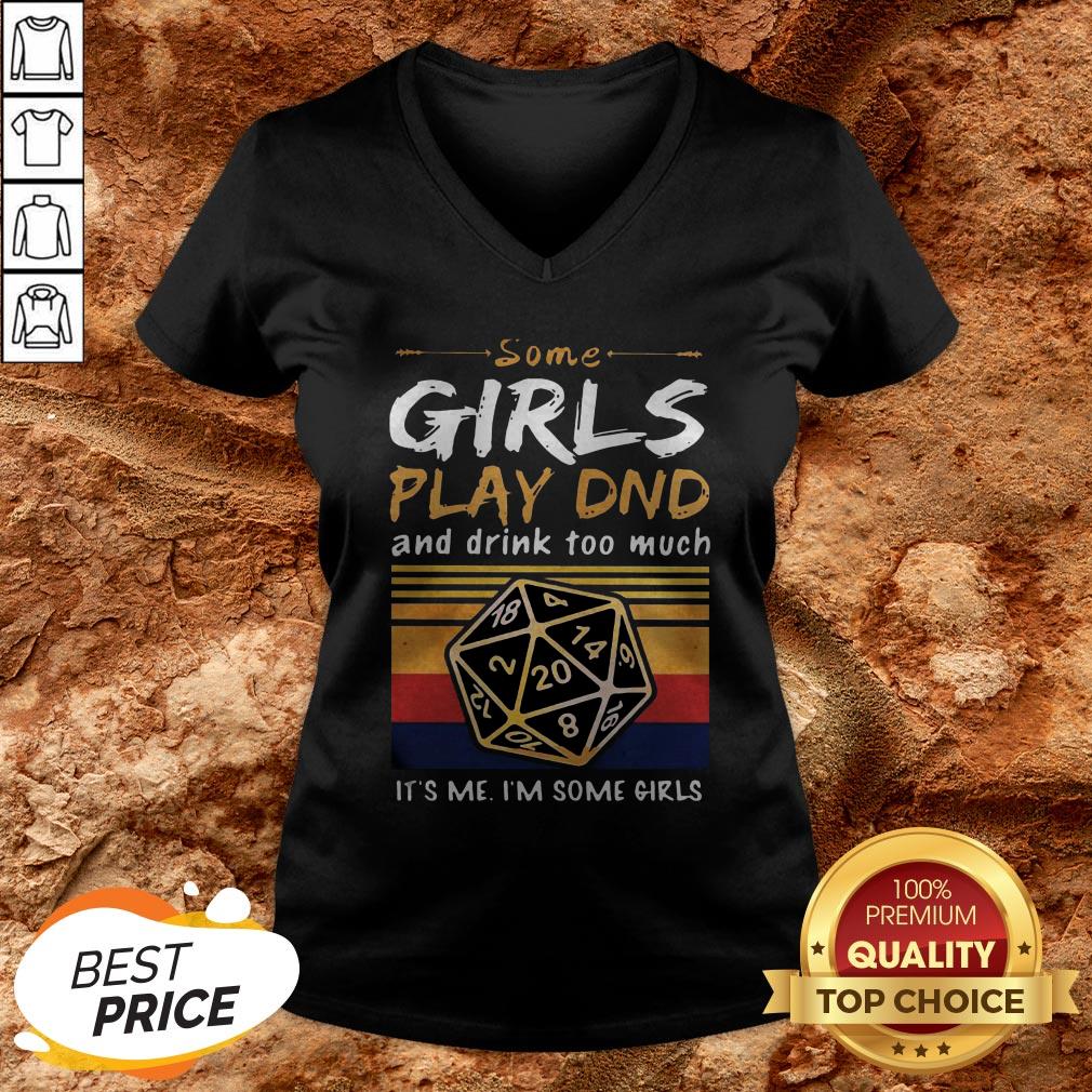 Some Girls Play DND And Drink Too Much Im Some Girls Vintage Shirt