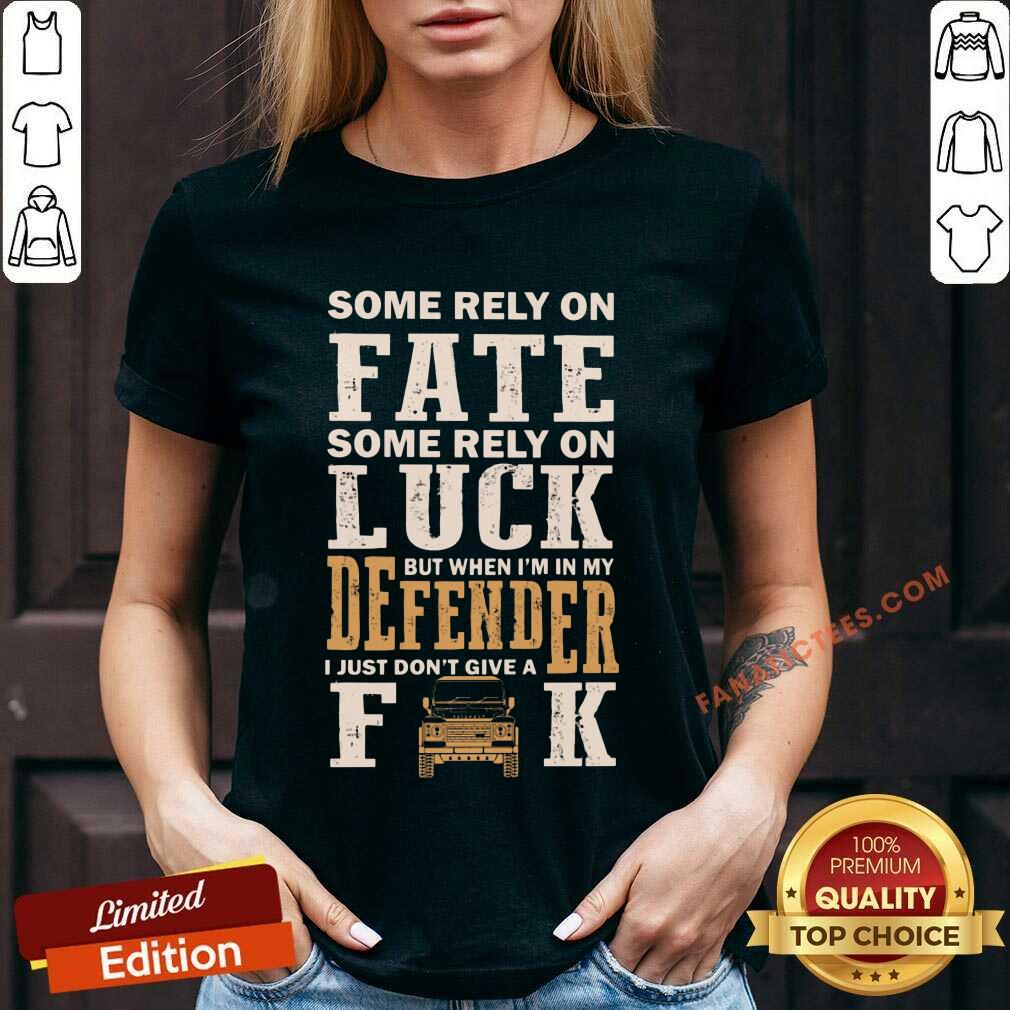 Some Rely On Fate Some Rely On Luck Shirt