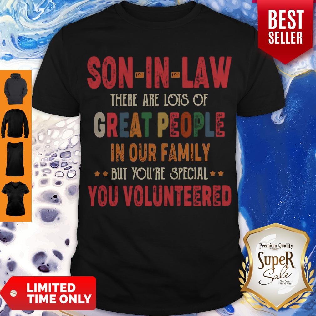 son-in-law-there-are-lots-of-great-people-in-our-family-but-youre-special-you-shirt.jpg