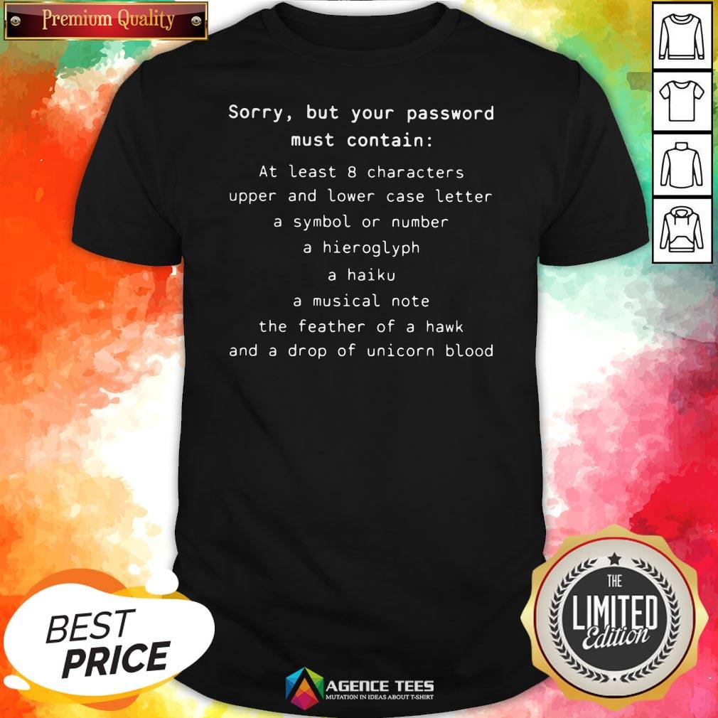 sorry-but-your-password-must-contain-at-least-8-characters-upper-and-lower-shirt.jpg