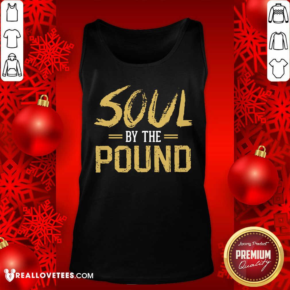 Soul By The Pound Shirt