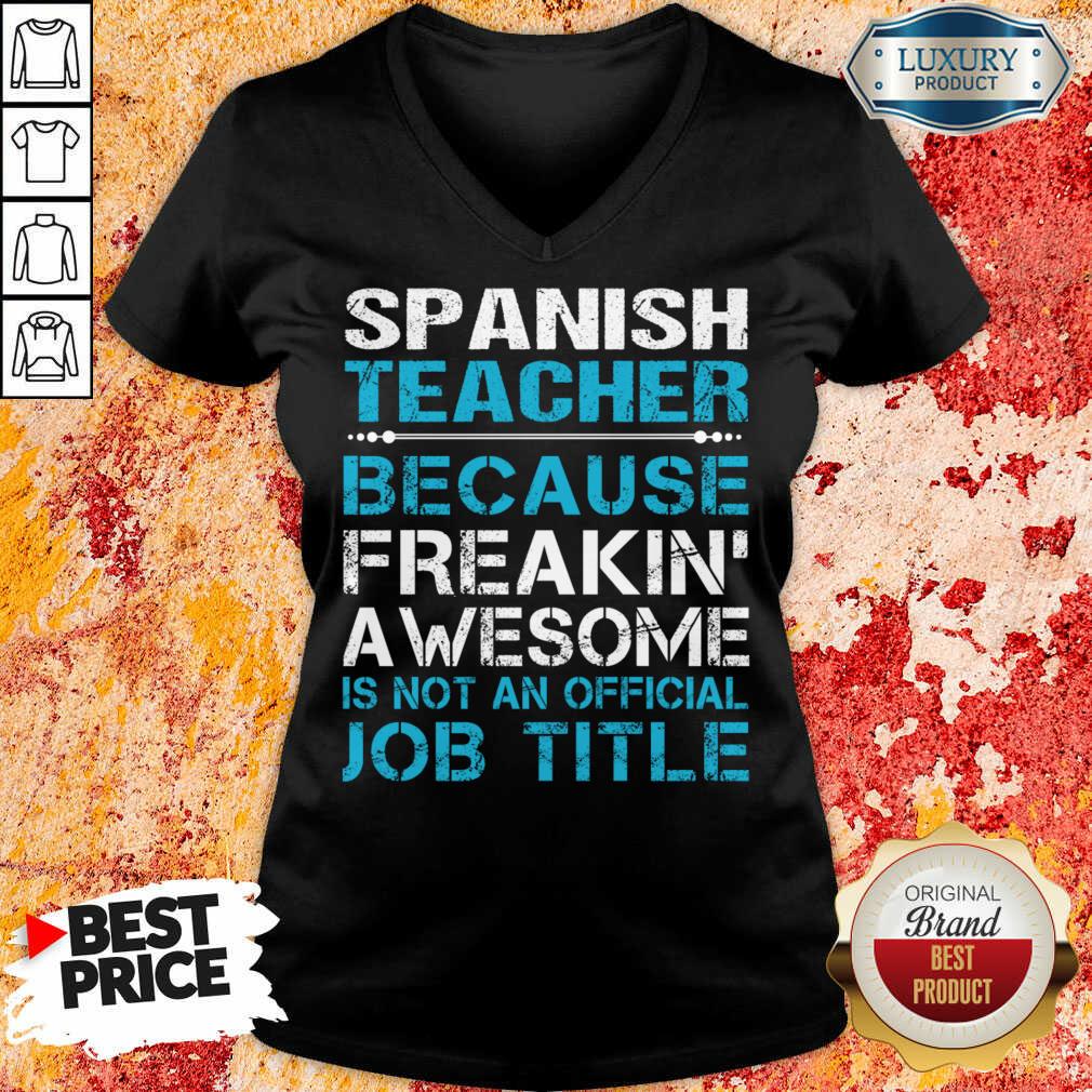 Spanish Teacher Because Freakin Awesome Is Not An Official Job Title Shirt