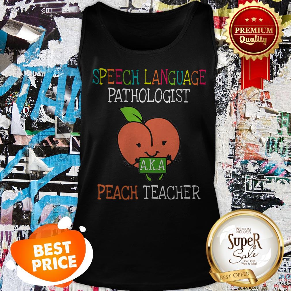 Speech Language Pathologist A.K.A Peach Teacher Shirt