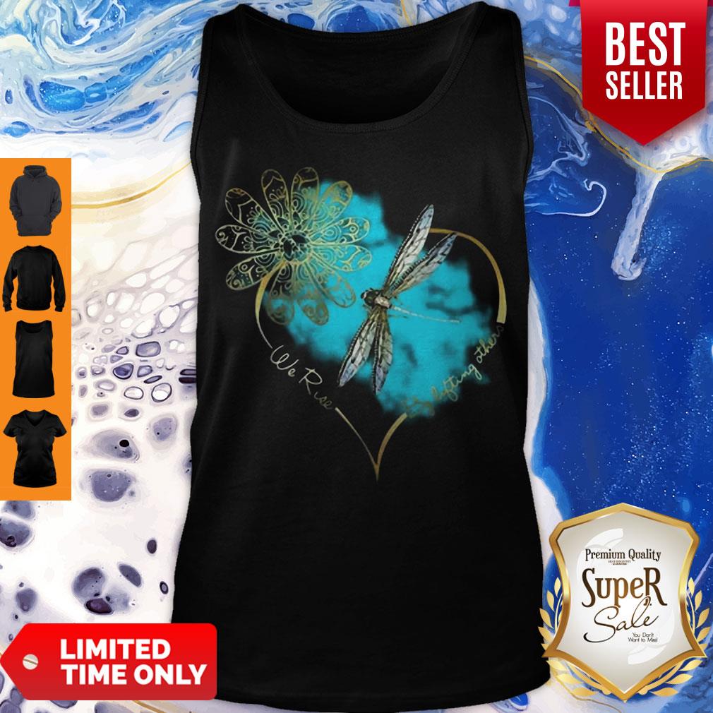 Cute Dragonfly We Rise By Lifting Others Shirt