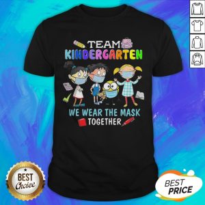 Awesome Team Kindergarten We Wear The Mask Together Shirt