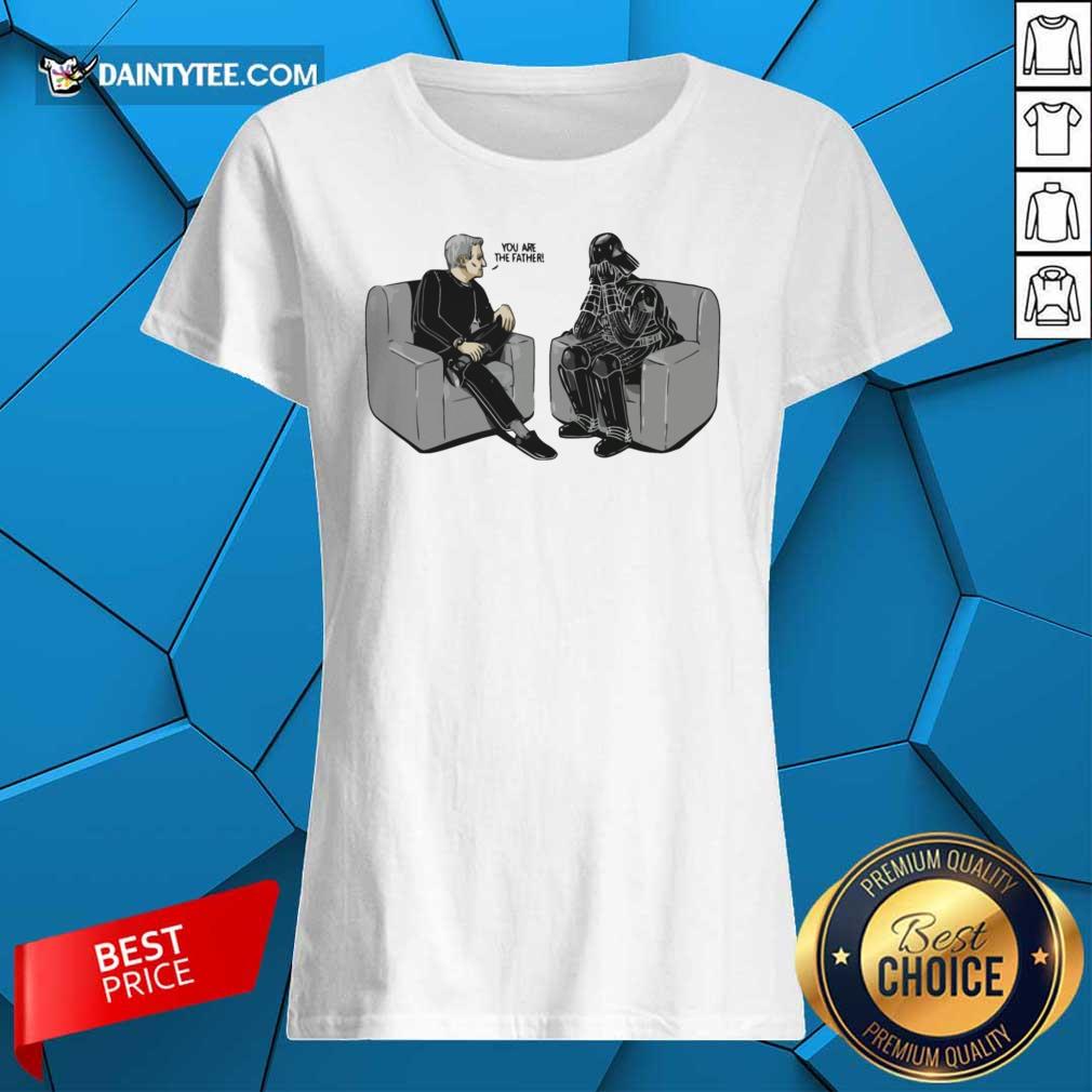 Star Wars Darth Vader You Are The Father Parody Shirt