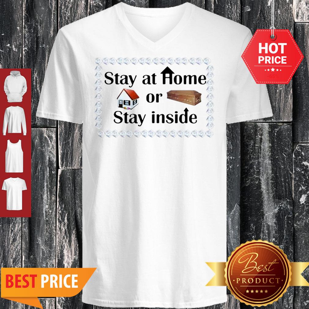 Stay At Home Or Stay Inside Coffin Shirt