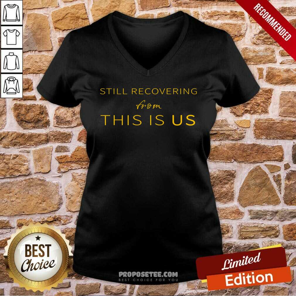 Still Recovering From This Is Us Shirt