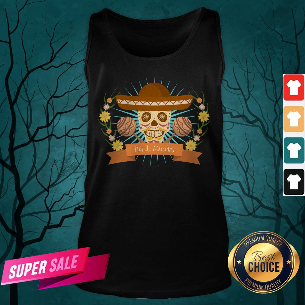 Sugar Skull Dia De Muertos Day Dead Mexican Holiday Shirt