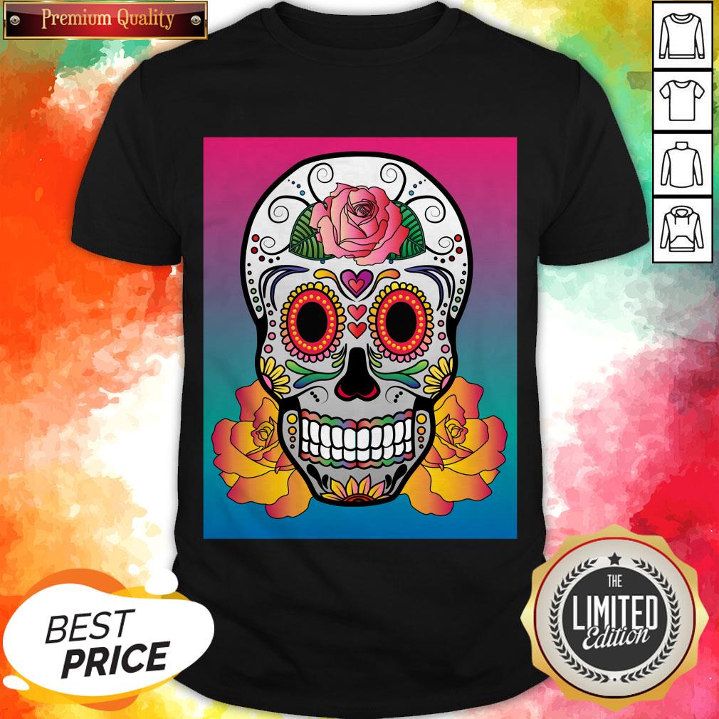 Sugar Skull Flower Color Day Of The Dead Muertos Shirt