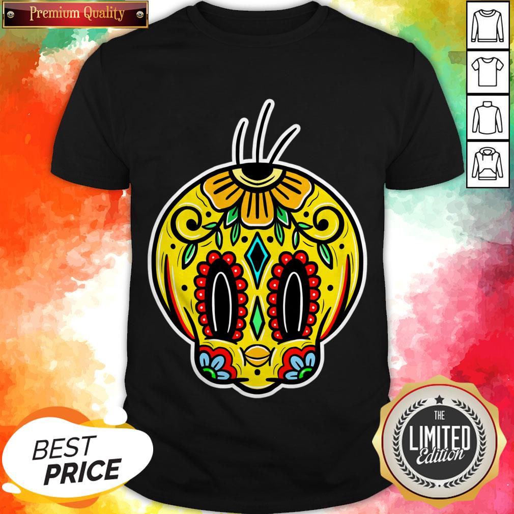 Sugar Skull Tweety Day Of The Dead Muertos Shirt