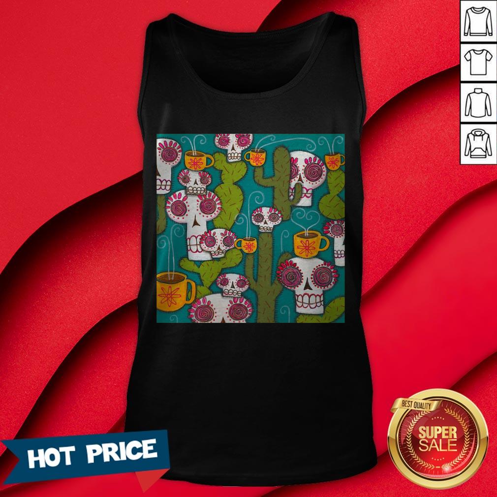 Sugar Skulls Cacti And Atomic Coffee Day Of The Dead T-Shirt