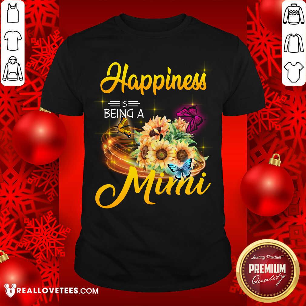 Sunflower Happiness Is Being A Mimi Shirt