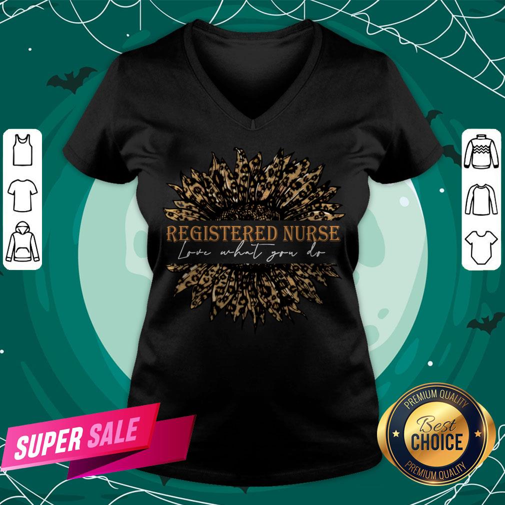 Sunflower Leopard Love What You Do Registered Nurse Shirt