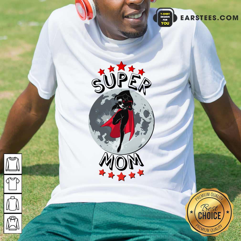 Super Hero Mom With Baby Among Moon And Stars Mother'S Day Shirt