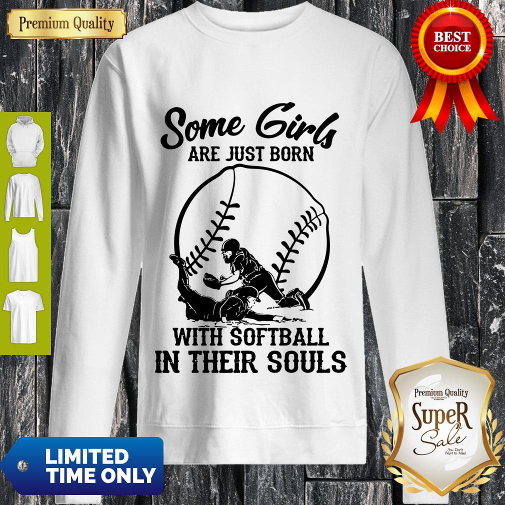 Some Girls Are Just Born With Softball In Their Souls T-Shirt