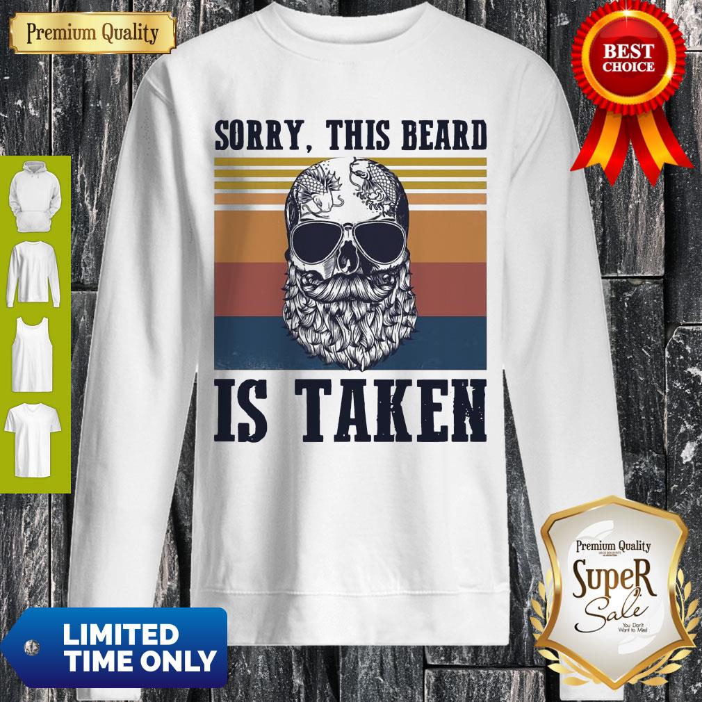 Nice Sorry This Beard Is Taken Vintage Shirt