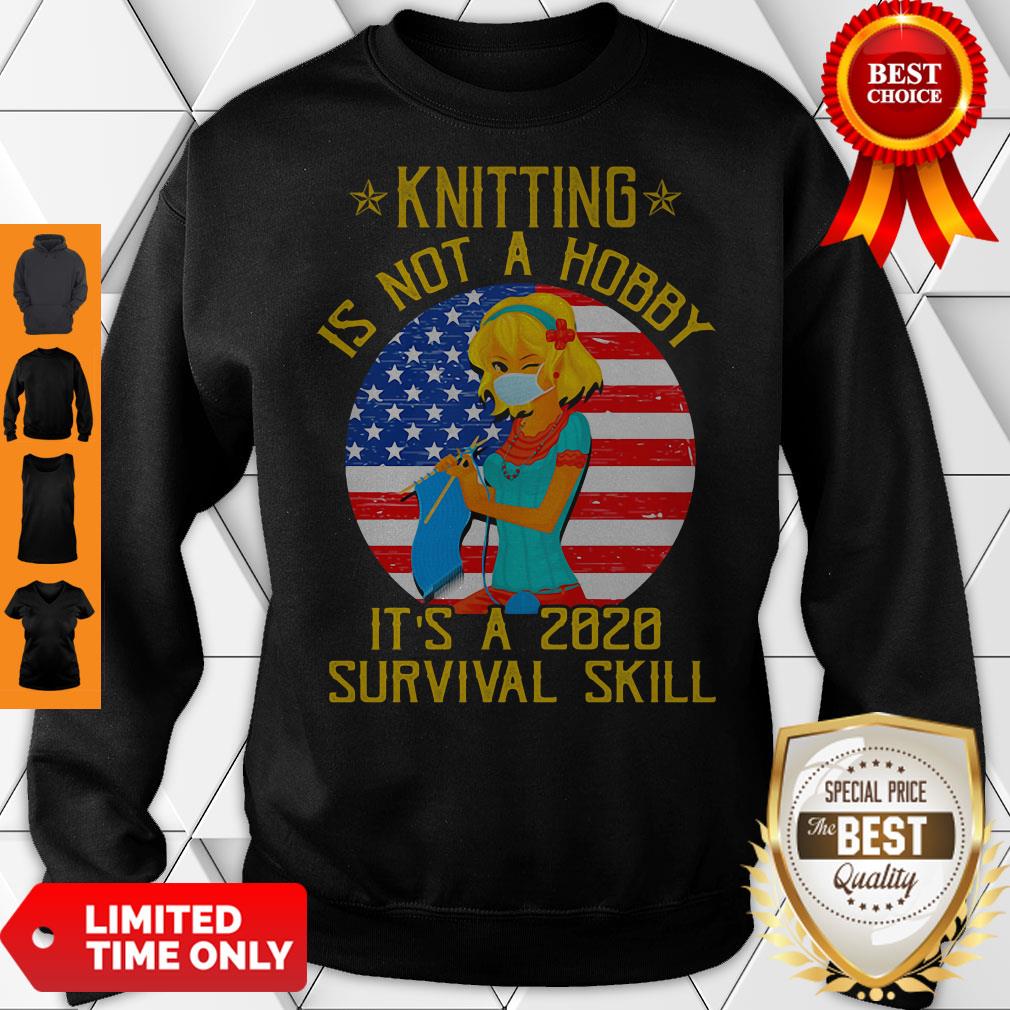 Knitting Is Not Hobby Its A 2020 Survival Skill American Flag Veteran