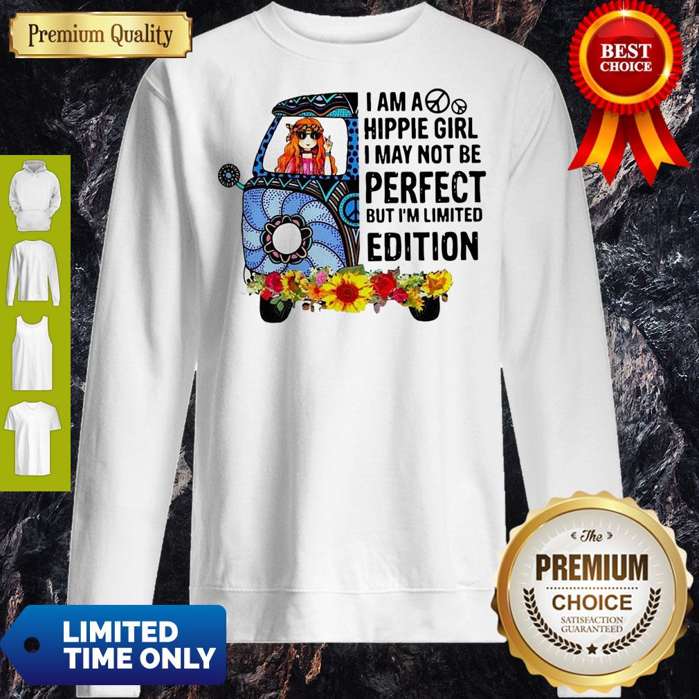 I Am Hippie Girl I May Not Be Perfect But I'm Limited Edition Shirt