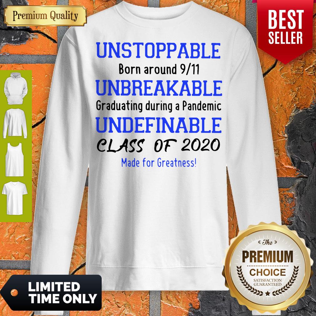 Unstoppable Born Around 9 11 Unbreakable Underfinale Class Of 2020 Shirt