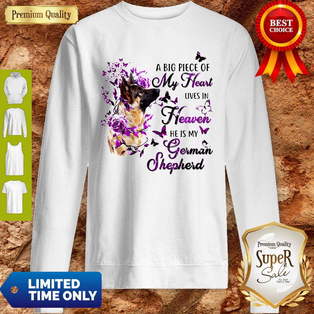 Dog A Big Piece Of My Heart Lives In Heaven He Is My German Shepherd Shirt