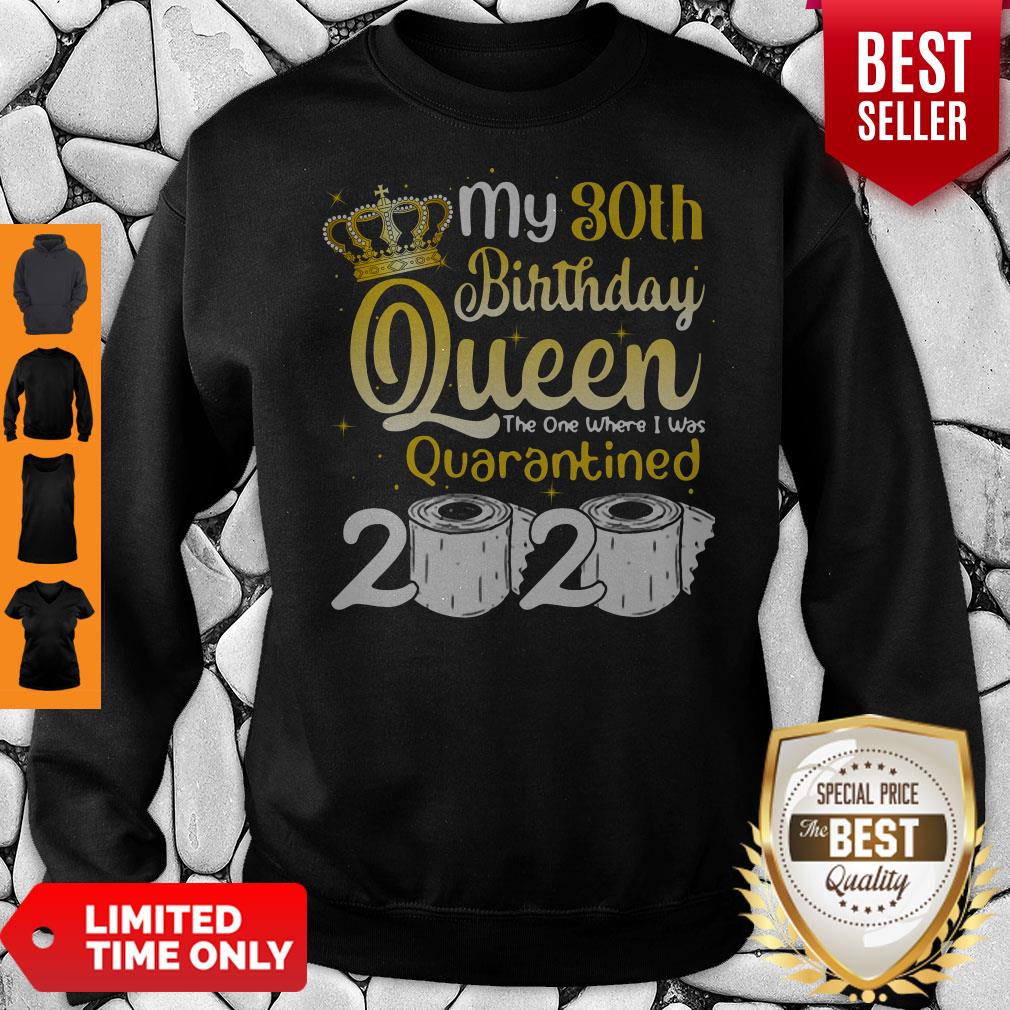 My 30th Birthday Queen Where I Was Quarantined 2020 T-shirt