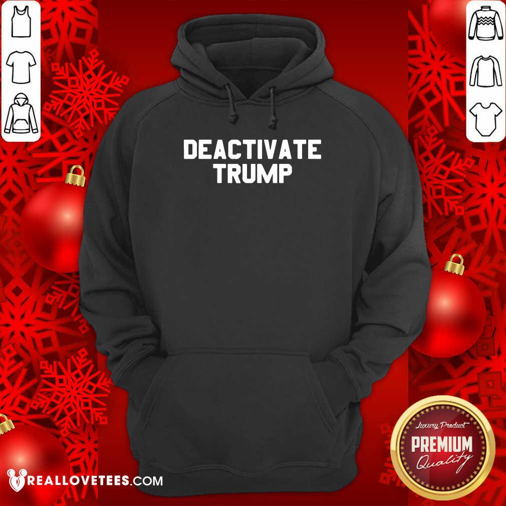 Sweet Deactivate Trump Election Shirt