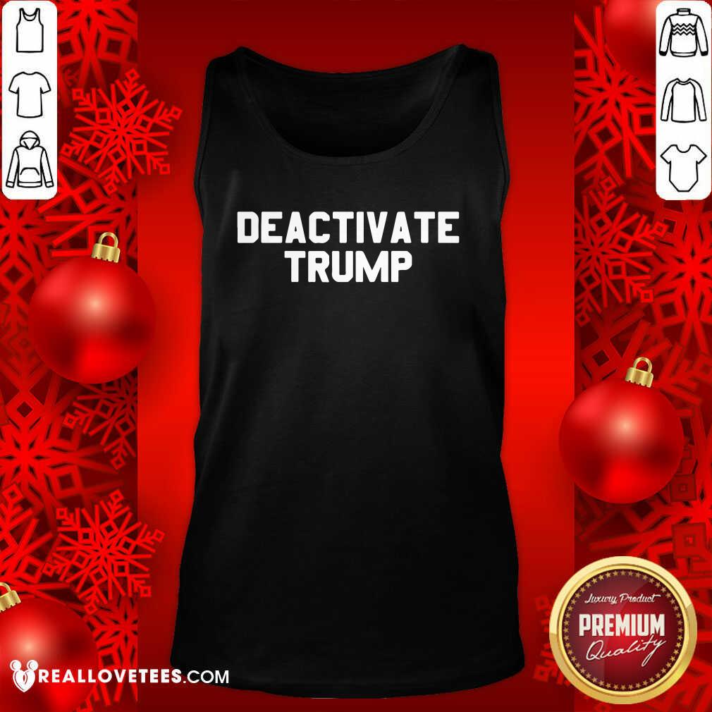 Sweet Deactivate Trump Election Shirt