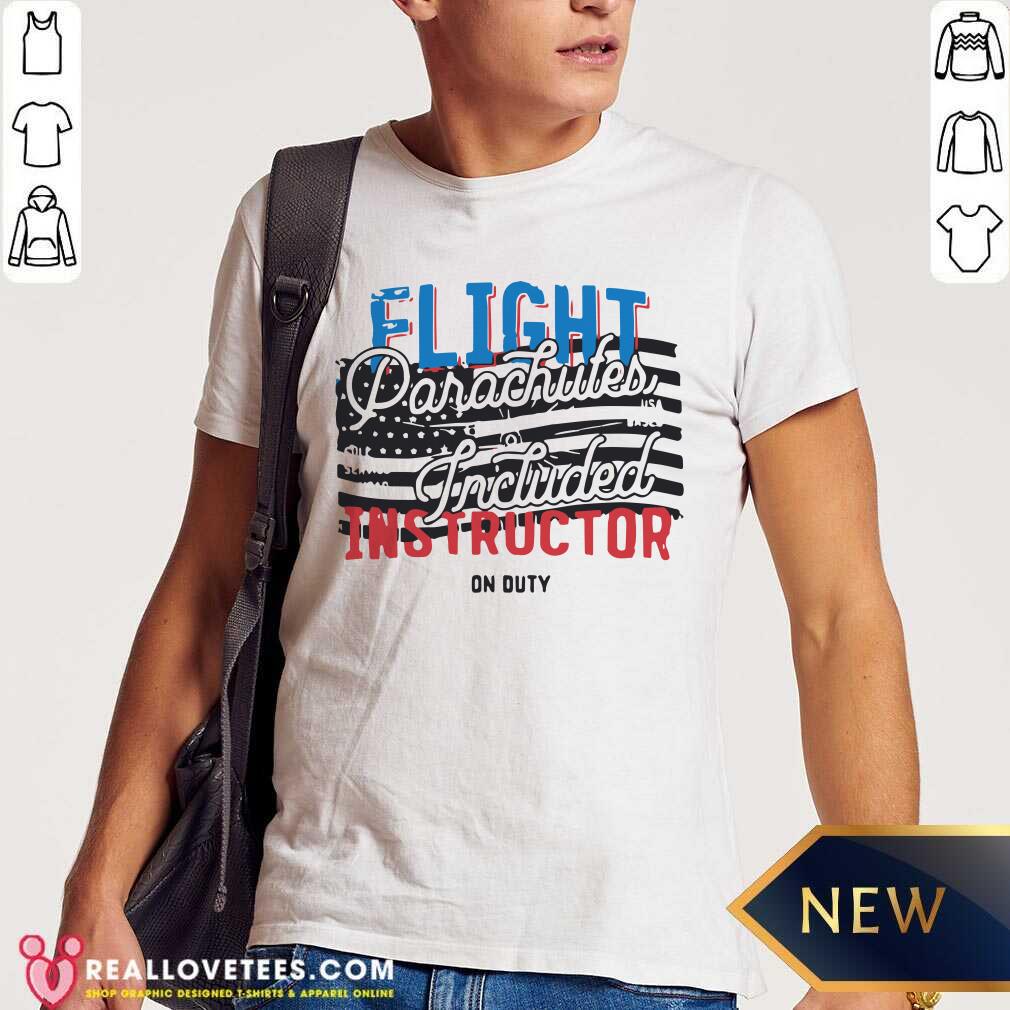 Sweet Flight Parachutes Included Instructor On Duty Pilot Shirt