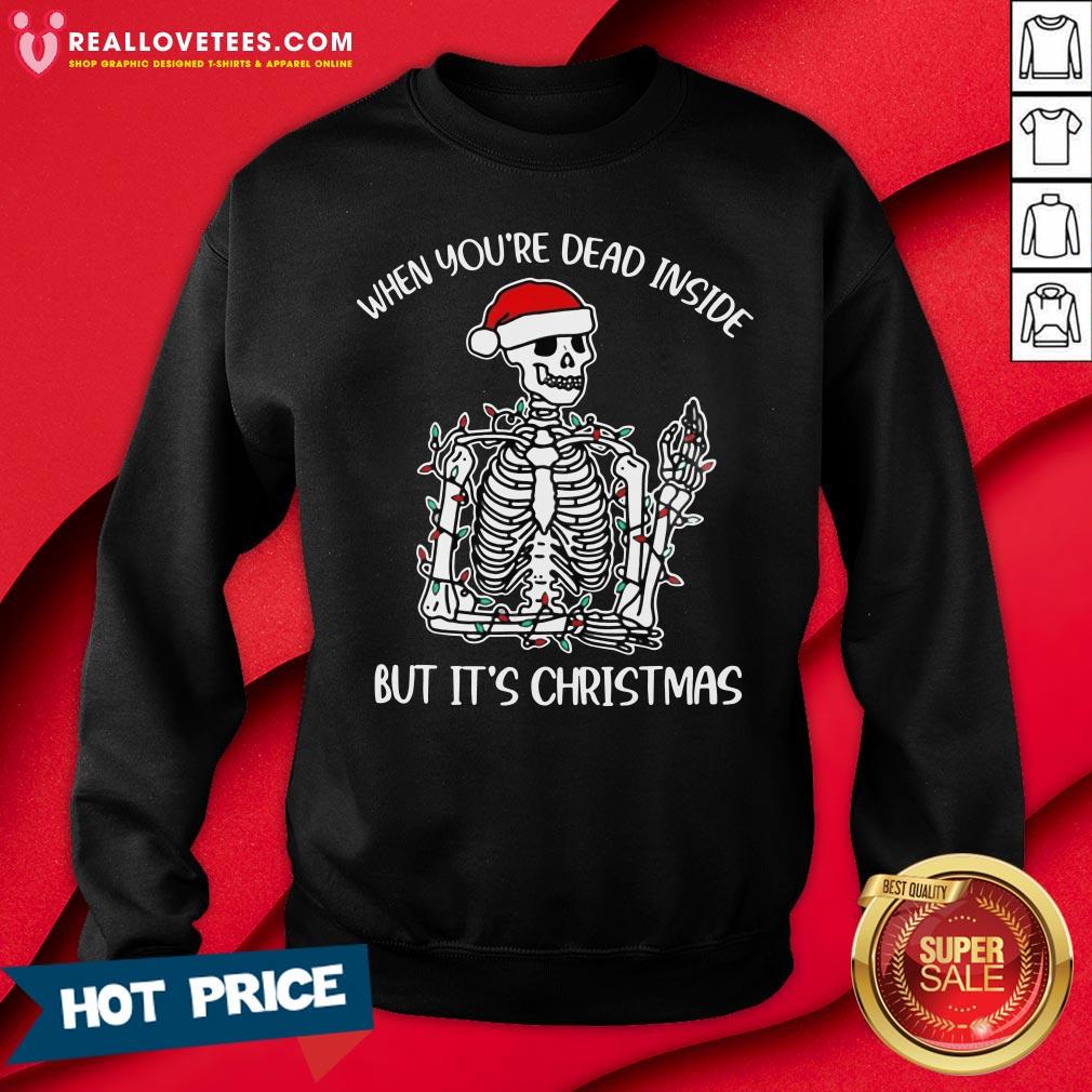 Sweet When You're Dead Inside But It's Christmas Shirt
