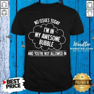 I Am In My 6 Awesome Bubble Shirt