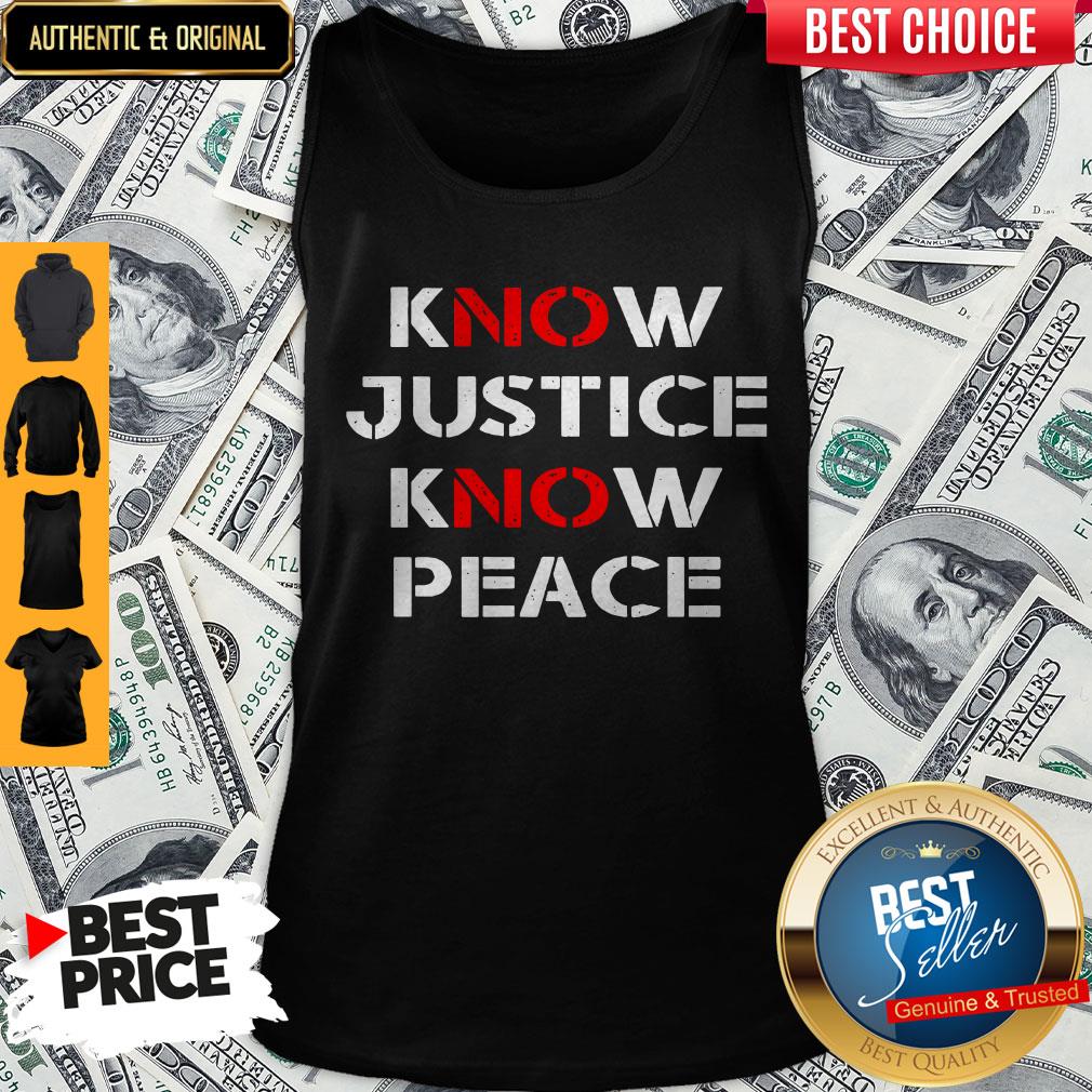 Funny Know Justice Know Peace Shirts