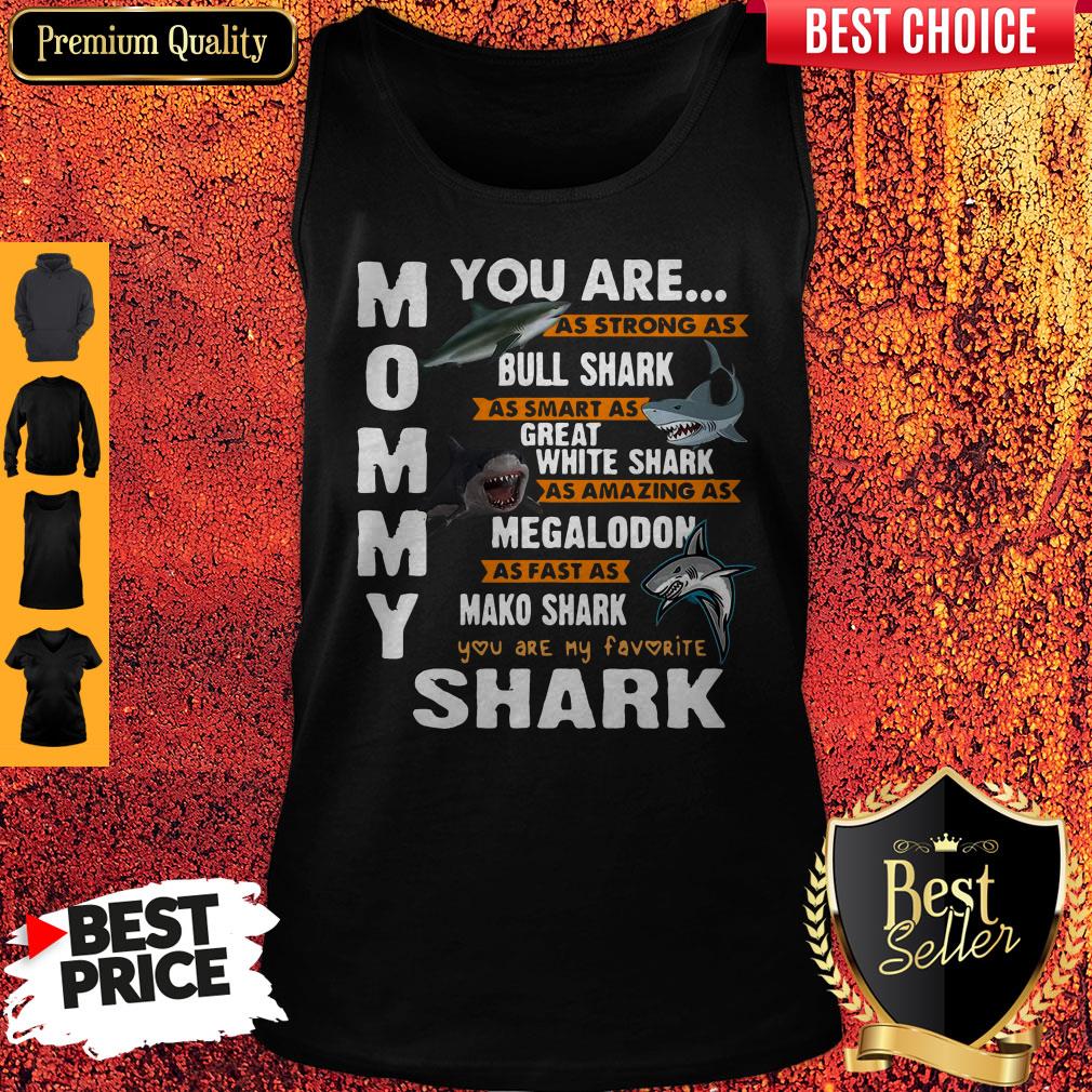 Funny Mommy You Are As Strong As Bull Shark As Smart As Great White Shark Shirt