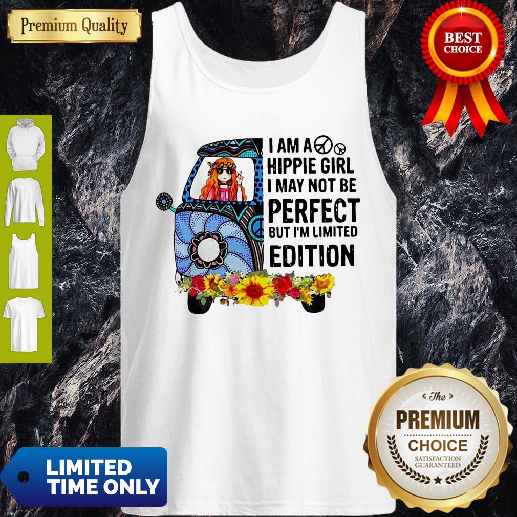 I Am Hippie Girl I May Not Be Perfect But I'm Limited Edition Shirt