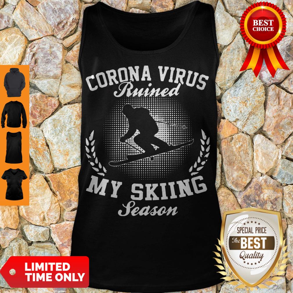 Top Coronavirus Ruined My Skiing Season Shirt