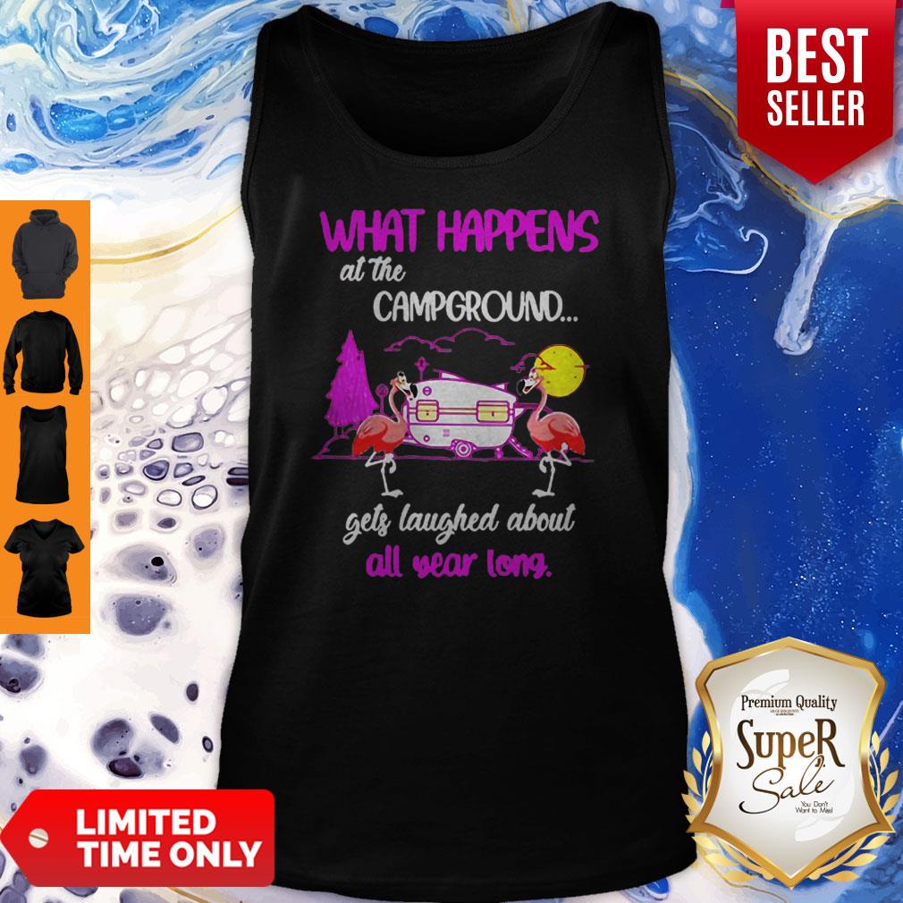Camping Flamingos What Happened At The Campground Gets Laughed Shirt
