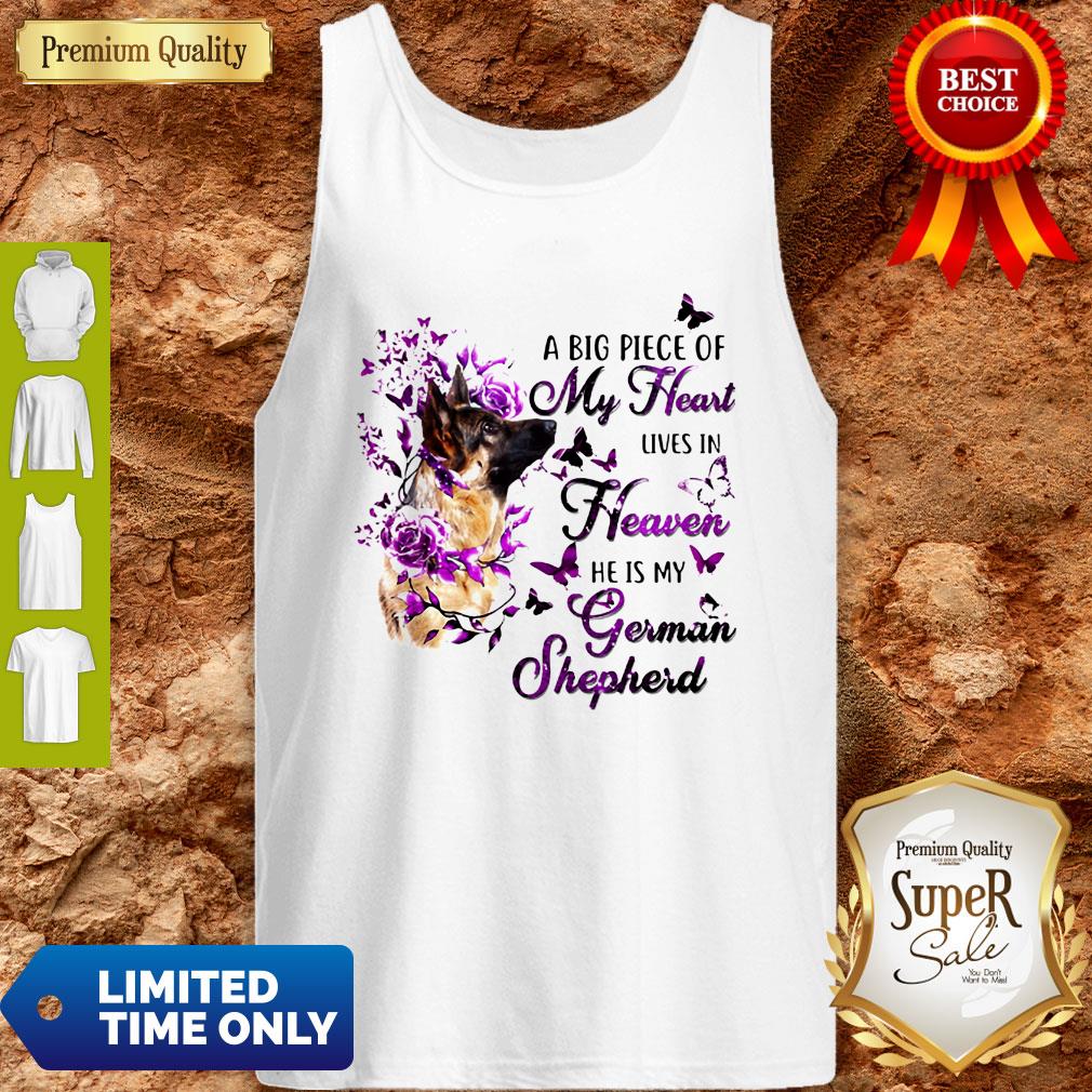 Dog A Big Piece Of My Heart Lives In Heaven He Is My German Shepherd Shirt