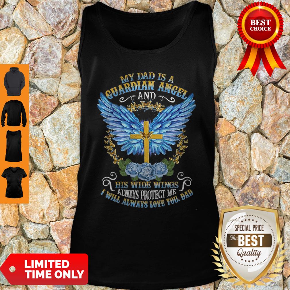 Cross My Dad Is A Guardian Angel And His Wide Wings Always Protect Me Shirt