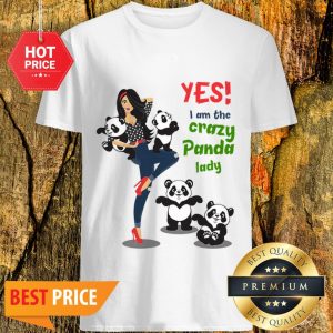 Official Yes I Am The Crazy Panda Lady Shirt