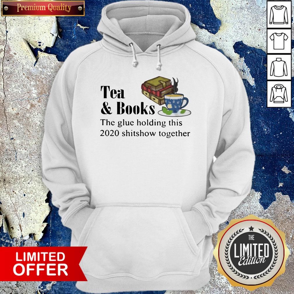 Teabooks The Glue Holding This 2020 Shitshow Toghether Quote Shirt