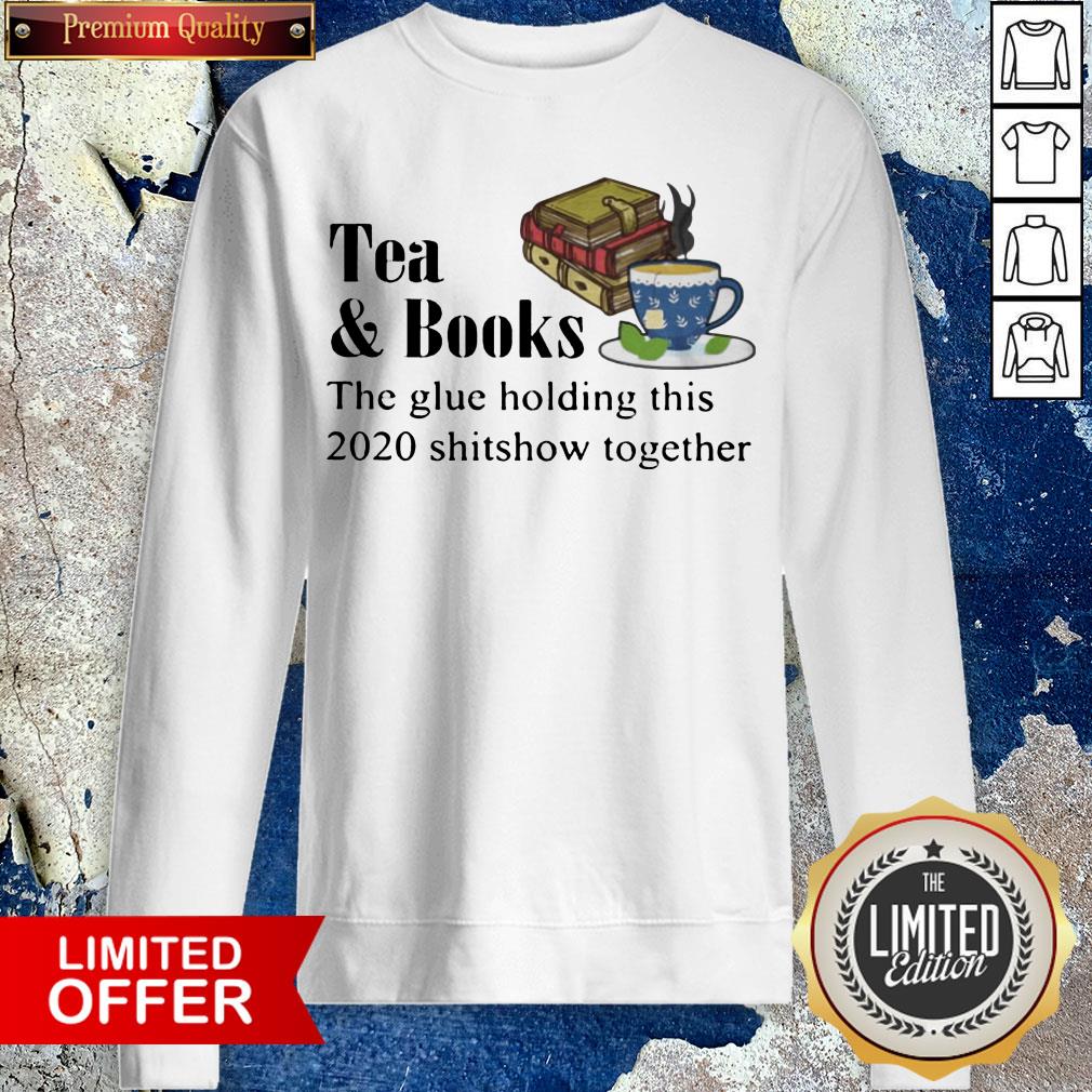 Teabooks The Glue Holding This 2020 Shitshow Toghether Quote Shirt