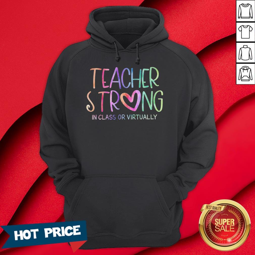 Teacher Strong In Class Or Virtually Shirt