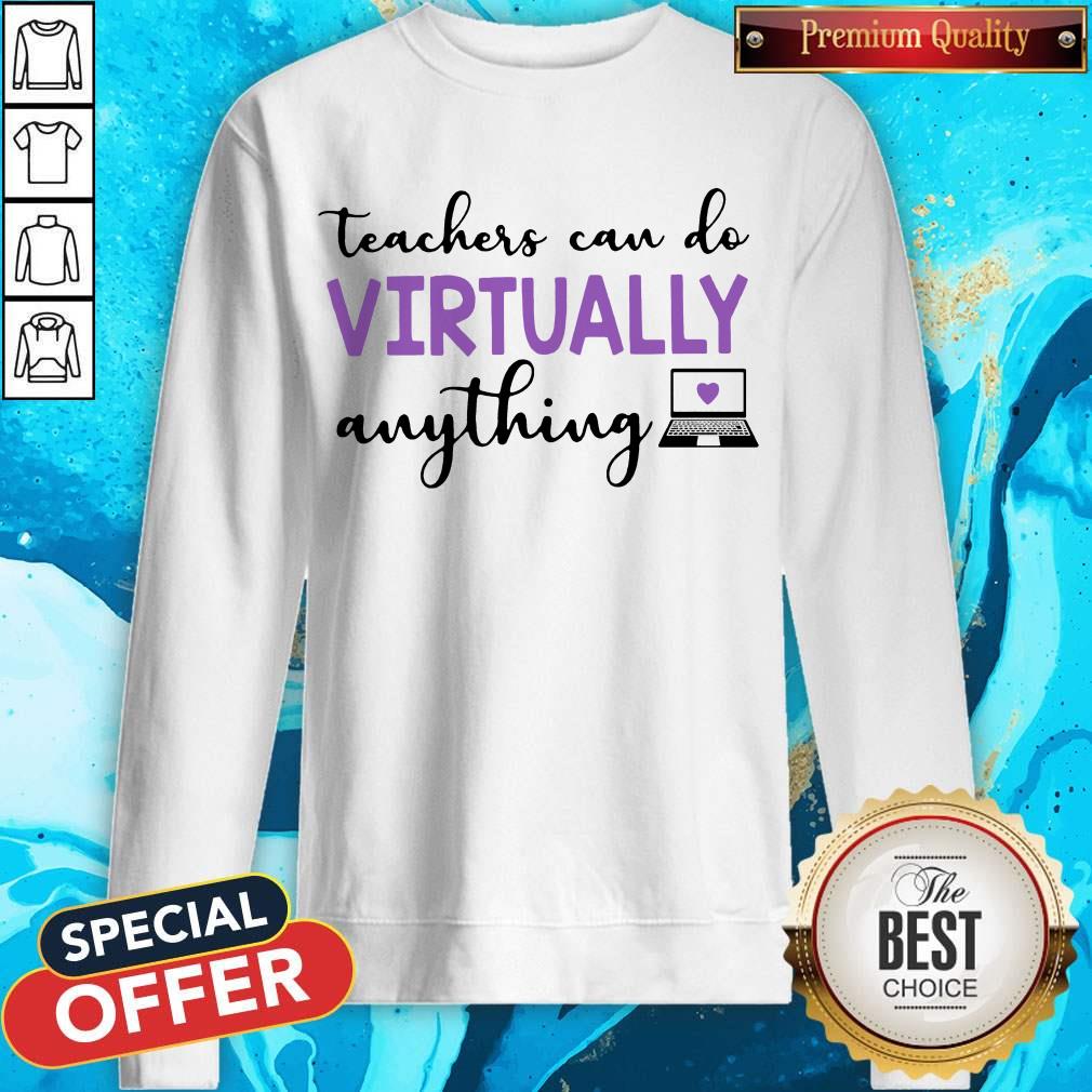 Teachers Can Do Virtually Anything Shirt