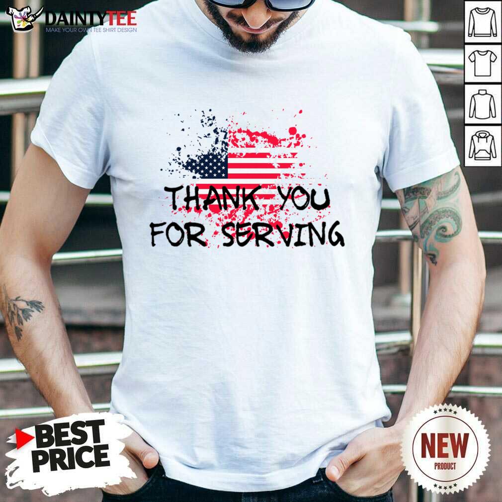 Thank You For Serving America Flag Shirt